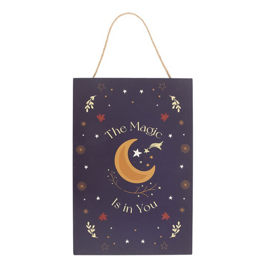 The Magic Is in You Hanging Sign