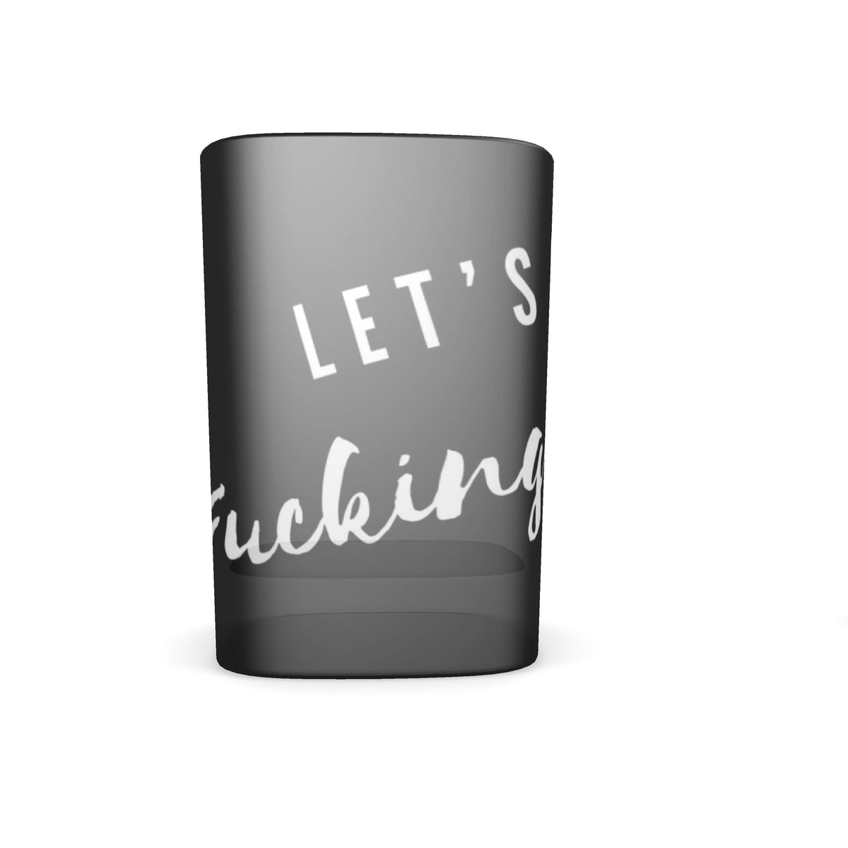 Let’s Get Fucking Drunk Shot Glass | Funny Gift UK