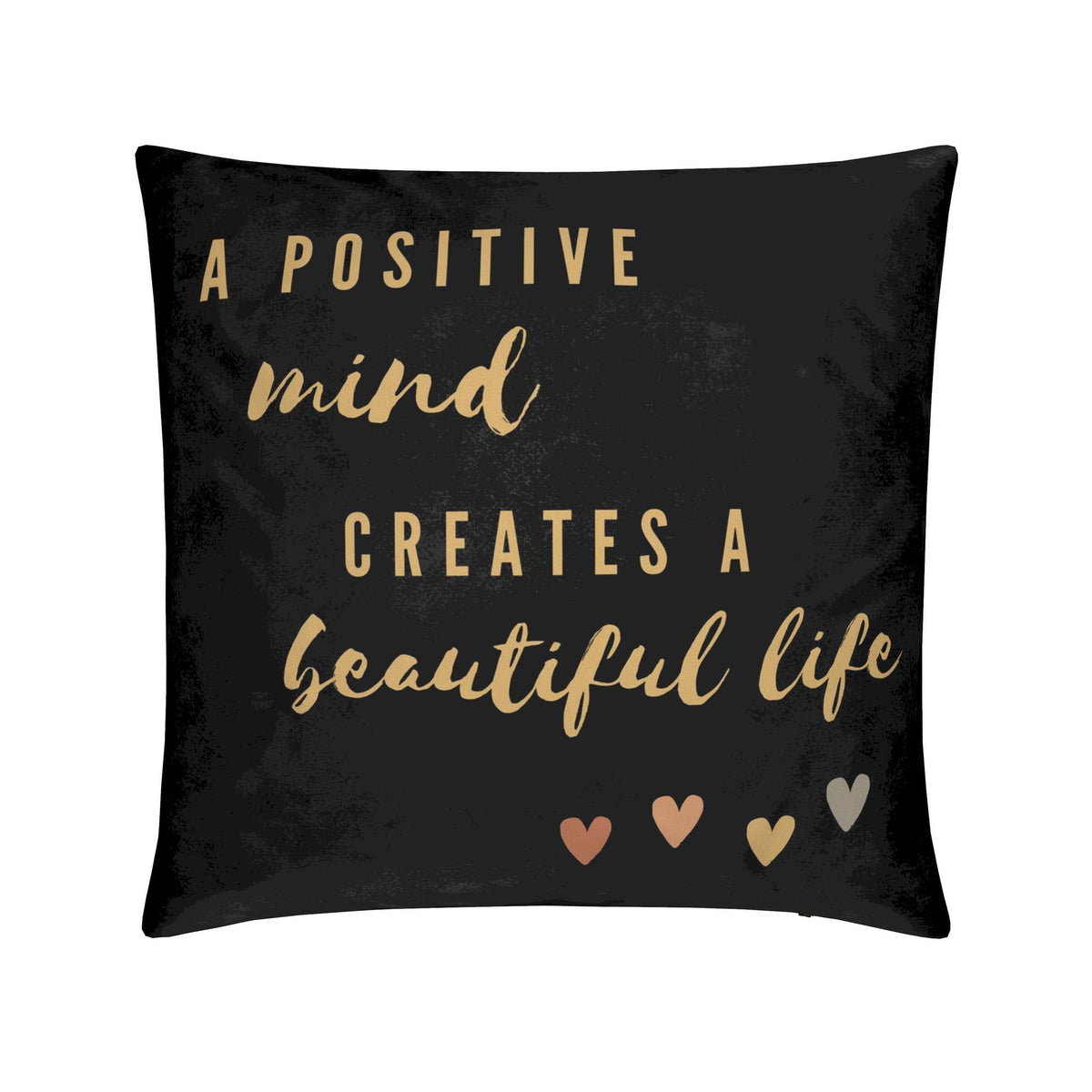 A Positive Mind Creates a Beautiful Life Designer Cushion