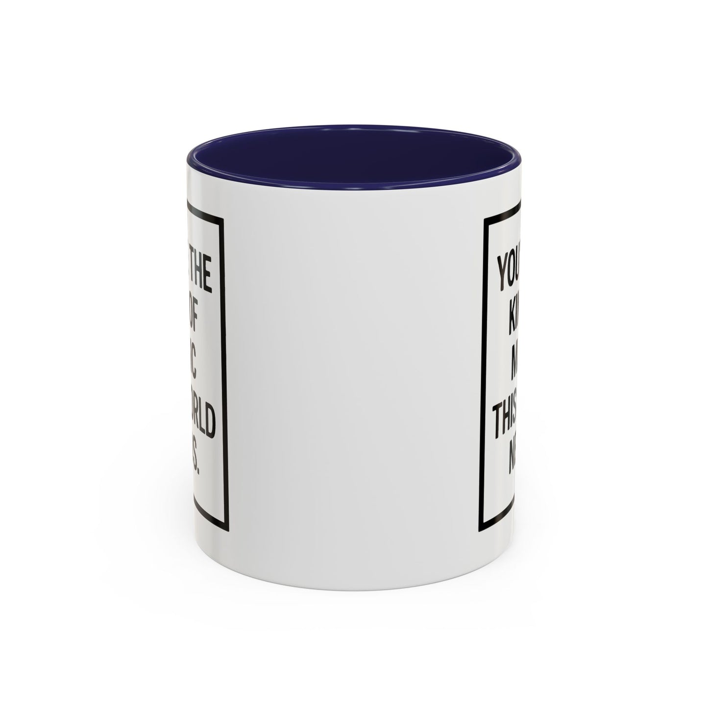 You're the Kind of Magic This World Needs Inspirational Accent Coffee Mug, Motivational Gift, Daily Affirmation Mug, Unique Coffee Cup, Holiday Gift Idea