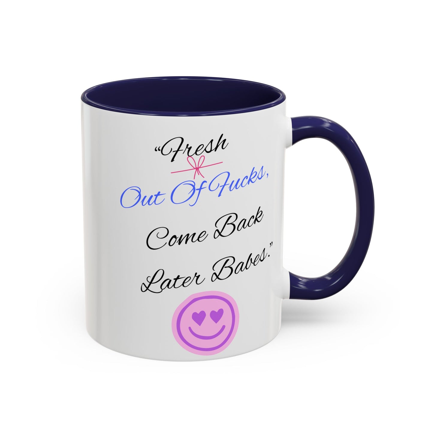 Sassy Coffee Mug - "Fresh Out Of Fucks, Come Back Later Babes" - Funny Gift for Friends, Birthday, Humour, Self-Care, Relaxation
