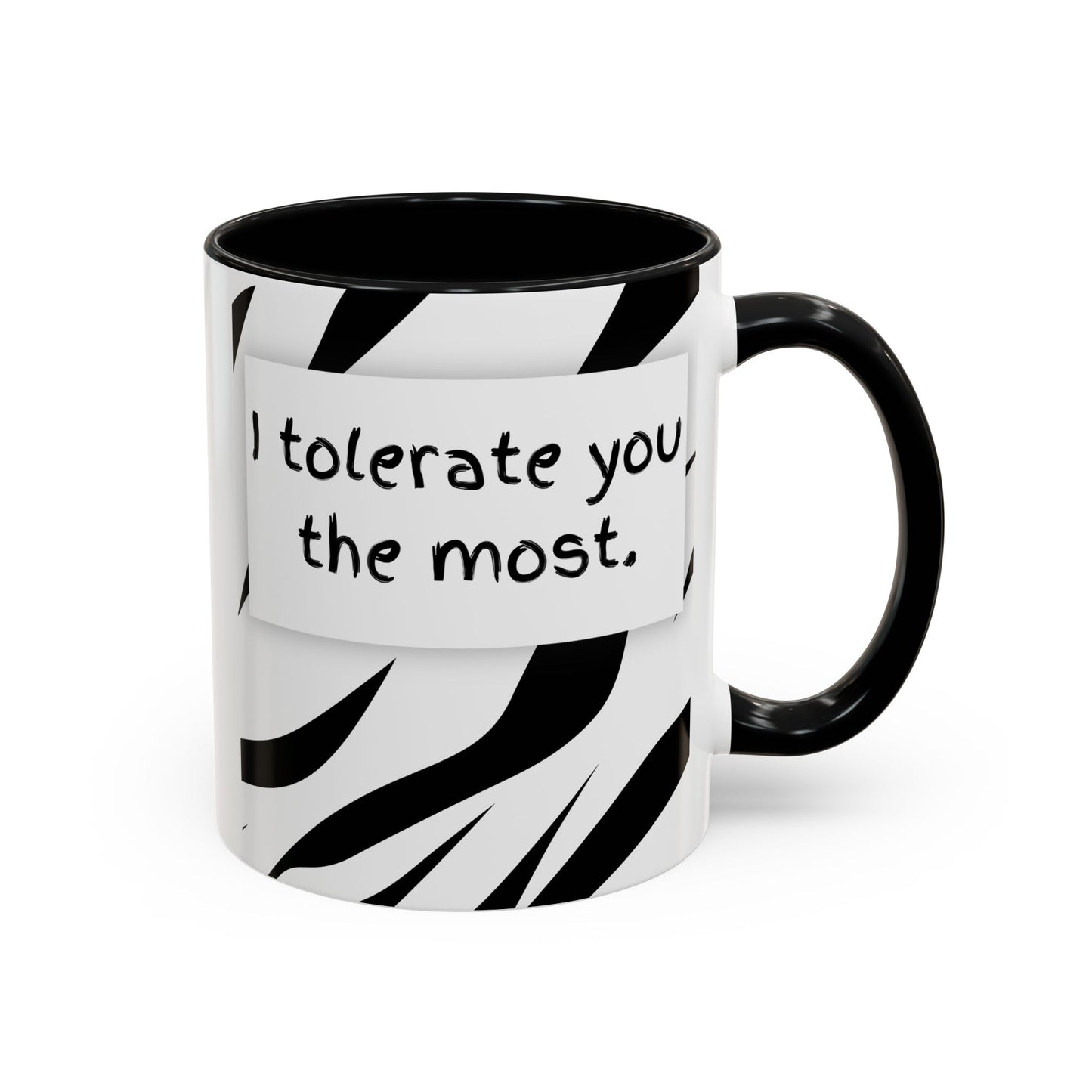 I Tolerate You The Most Funny Accent Coffee Mug - Perfect Gift for Friends, Family, Coffee Lovers, Humorous Gift, Everyday Use