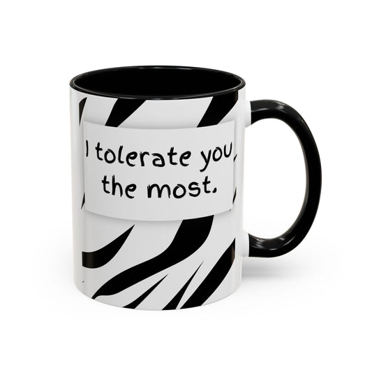 I Tolerate You the Most Mug | Funny Gift UK