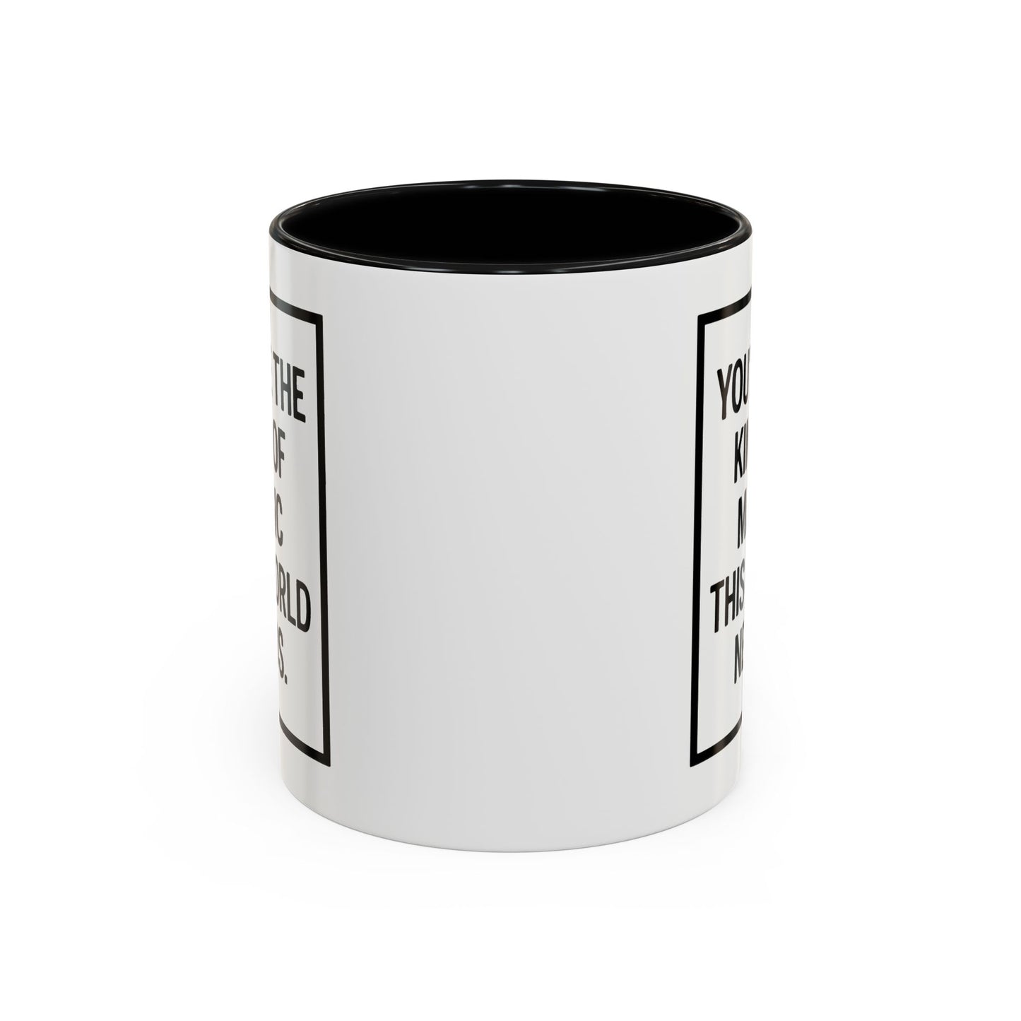 You're the Kind of Magic This World Needs Inspirational Accent Coffee Mug, Motivational Gift, Daily Affirmation Mug, Unique Coffee Cup, Holiday Gift Idea