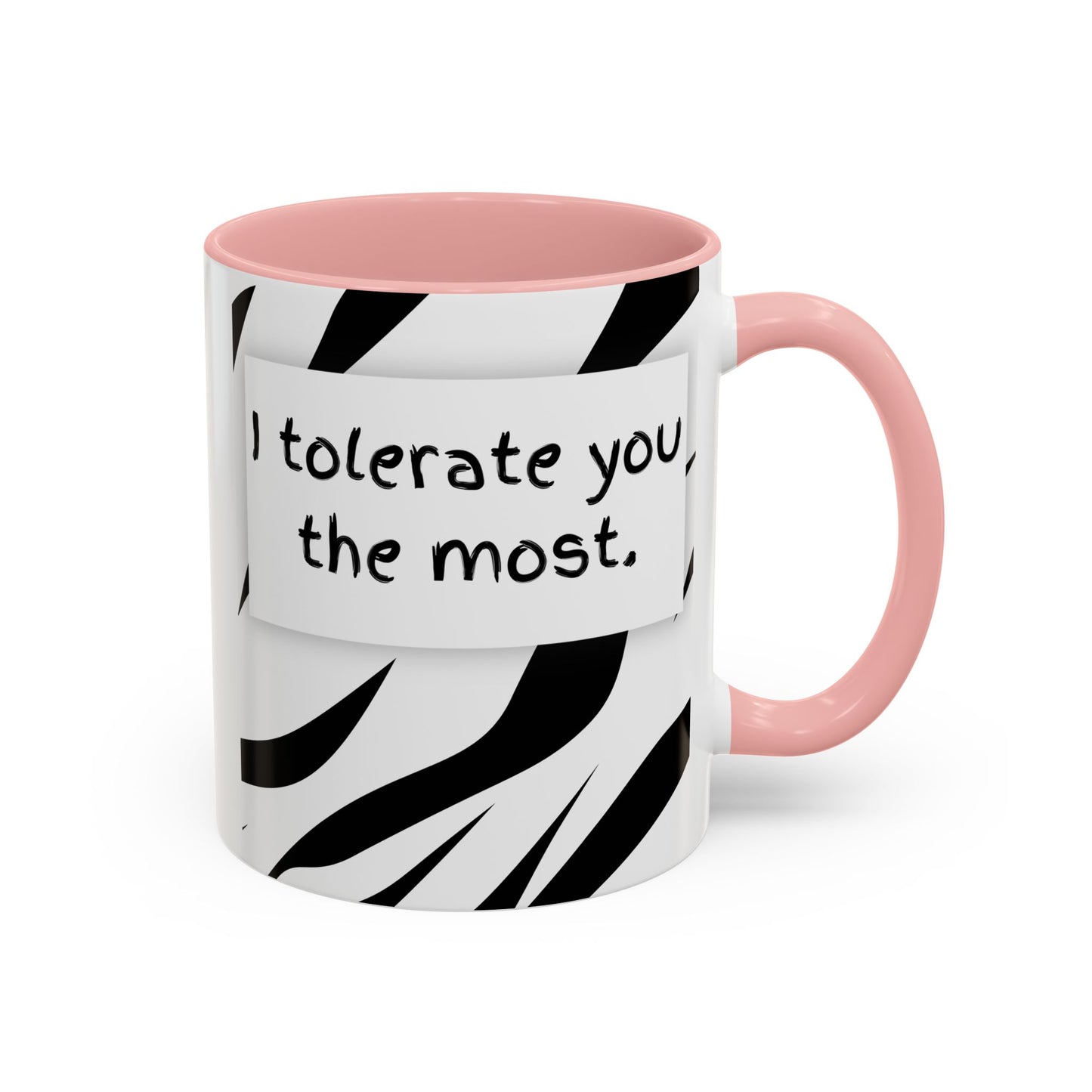I Tolerate You The Most Funny Accent Coffee Mug - Perfect Gift for Friends, Family, Coffee Lovers, Humorous Gift, Everyday Use