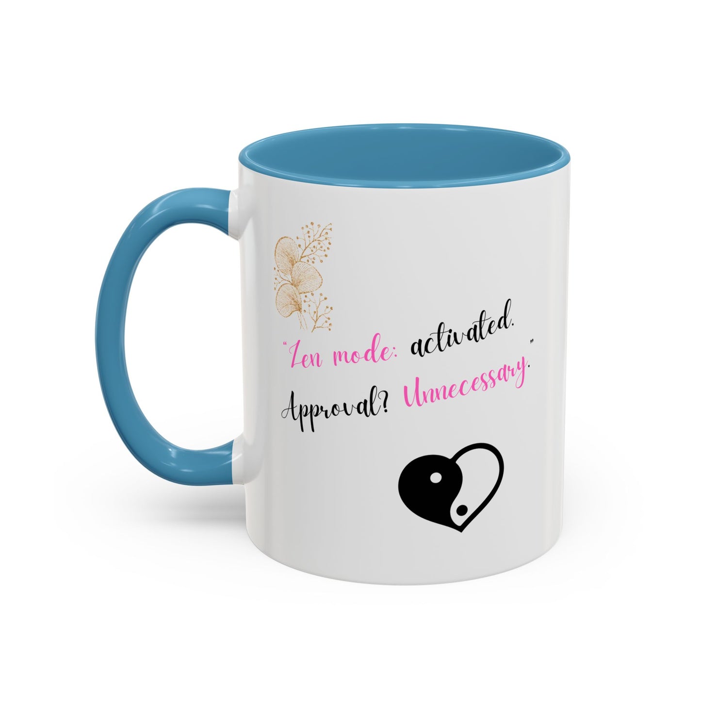 Zen Mode Activated Coffee Mug - Black Accent, Approval Unnecessary, Motivational Gift for Self-Care Lovers, Birthday Mug, [...]