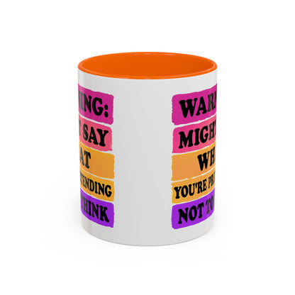 Warning: Might Say What You’re Pretending Not to Think Playful Accent Coffee Mug - Funny Gift for Friends, Humour Mug for Home, Unique Coffee Cup for Office, Quirky Tea Mug, Birthday Gift Idea