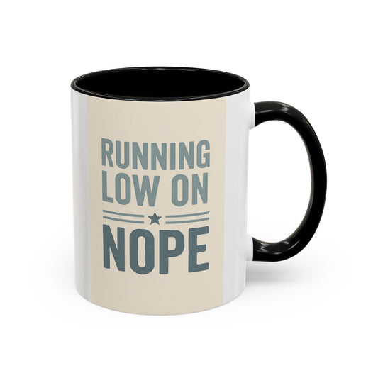 Running Low on Nope Accent Coffee Mug (11, 15oz)