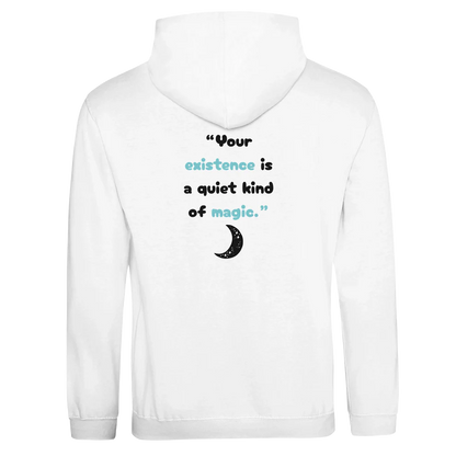 Your existence is a quiet kind of magic. Back Design Premium Unisex Pullover Hoodie