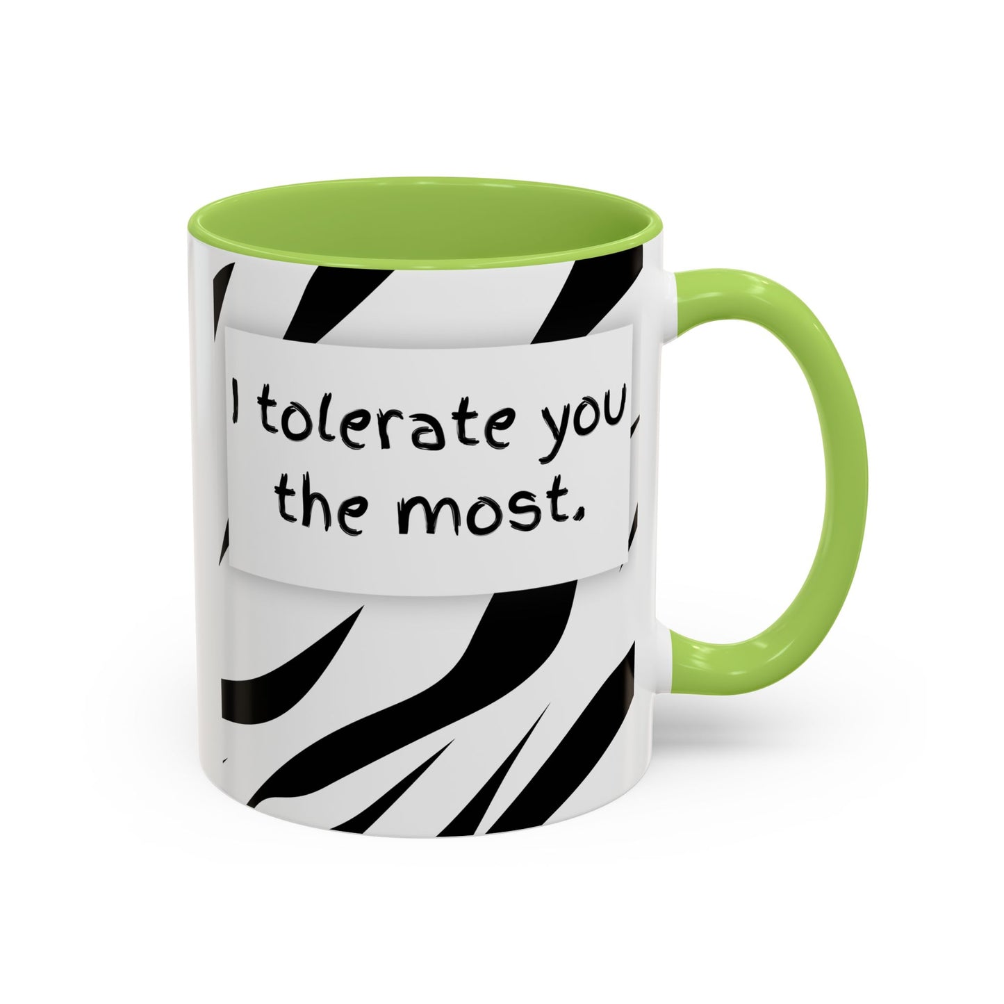 I Tolerate You The Most Funny Accent Coffee Mug - Perfect Gift for Friends, Family, Coffee Lovers, Humorous Gift, Everyday Use