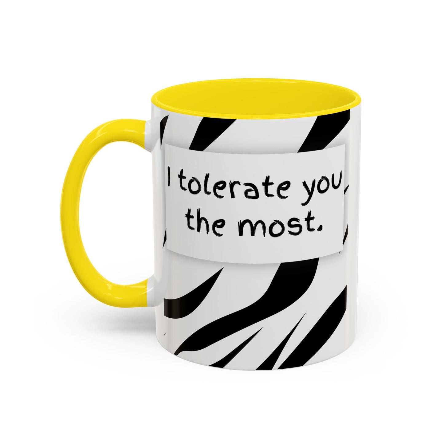 I Tolerate You The Most Funny Accent Coffee Mug - Perfect Gift for Friends, Family, Coffee Lovers, Humorous Gift, Everyday Use