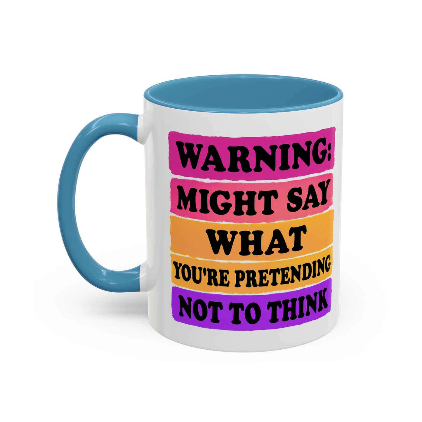 Warning: Might Say What You’re Pretending Not to Think Playful Accent Coffee Mug - Funny Gift for Friends, Humour Mug for Home, Unique Coffee Cup for Office, Quirky Tea Mug, Birthday Gift Idea