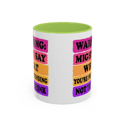 Warning: Might Say What You’re Pretending Not to Think Playful Accent Coffee Mug - Funny Gift for Friends, Humour Mug for Home, Unique Coffee Cup for Office, Quirky Tea Mug, Birthday Gift Idea
