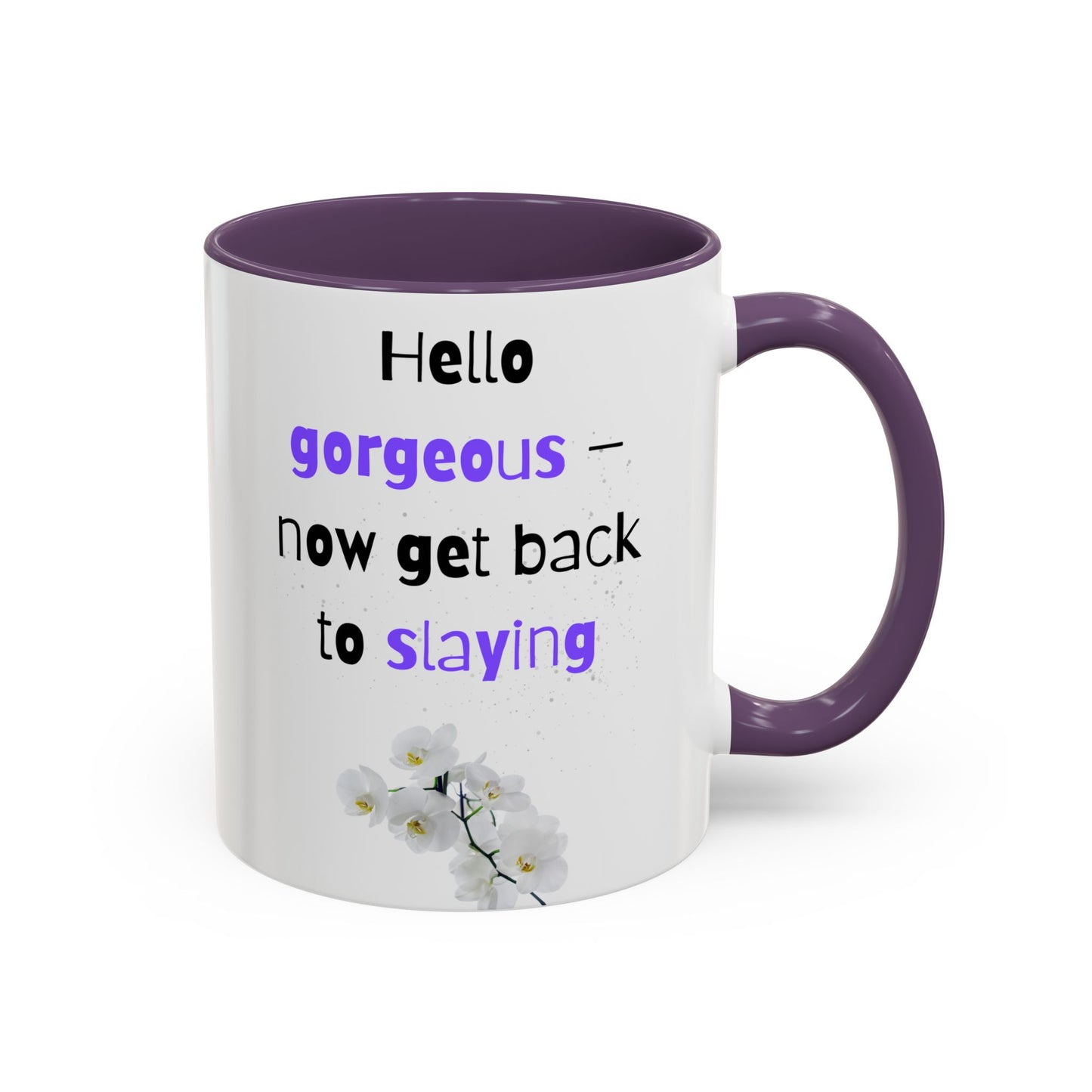 Hello Gorgeous Slaying Coffee Mug | Motivational Ceramic Cup | Inspirational Gift for Her | Office Decor | Self-Care Reminder
