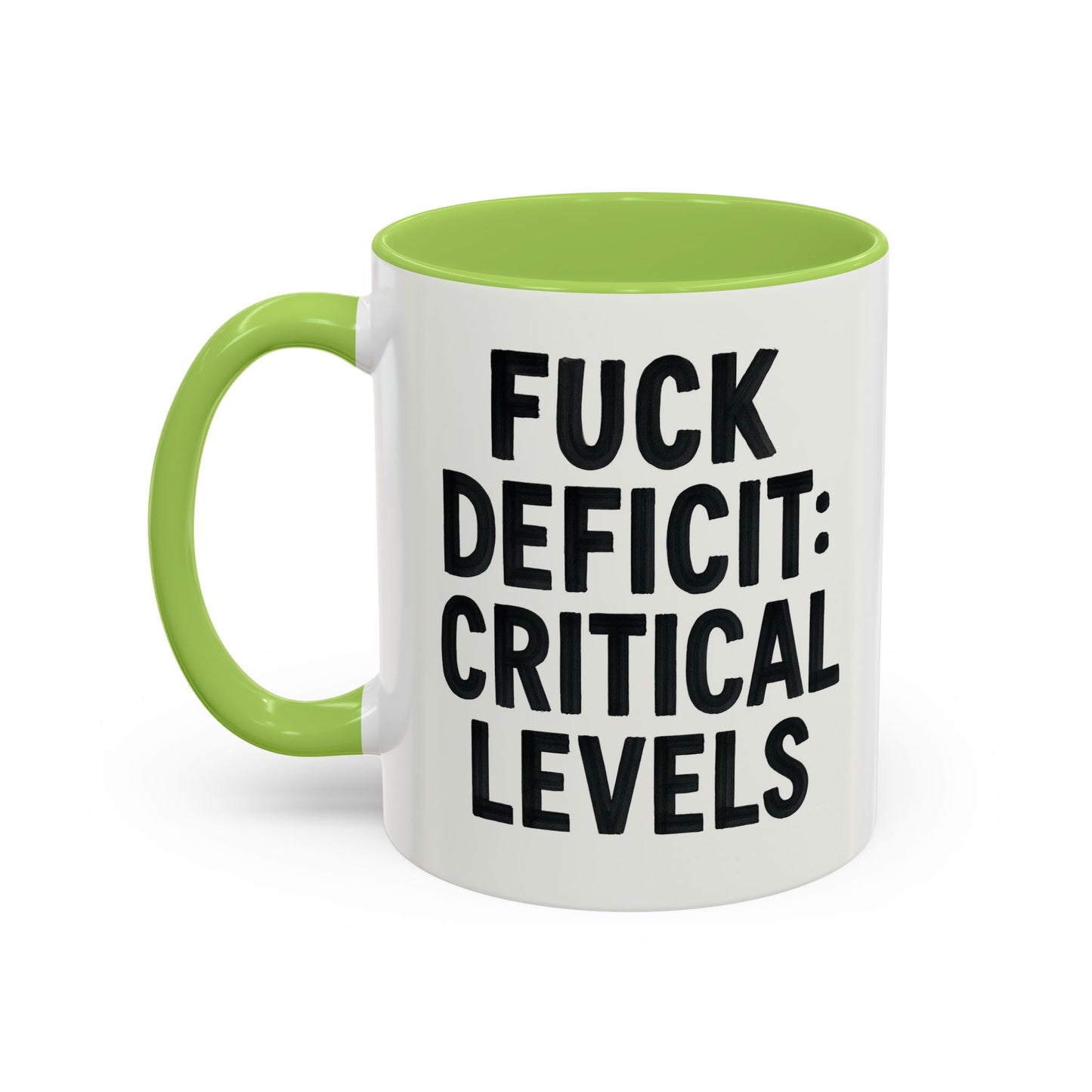 F**k  deficit critical levels Accent Coffee Mug (11, 15oz)