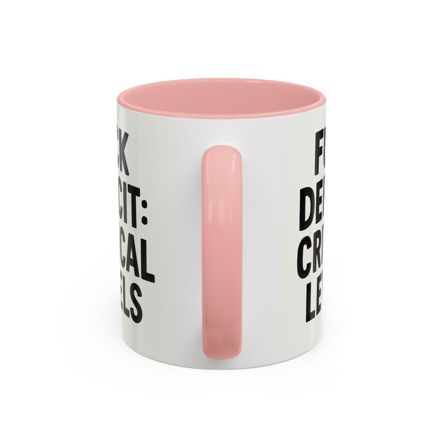 F**k  deficit critical levels Accent Coffee Mug (11, 15oz)