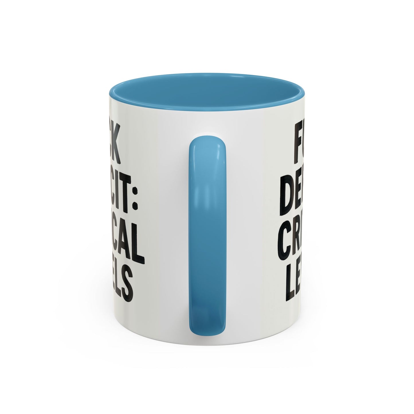 F**k  deficit critical levels Accent Coffee Mug (11, 15oz)