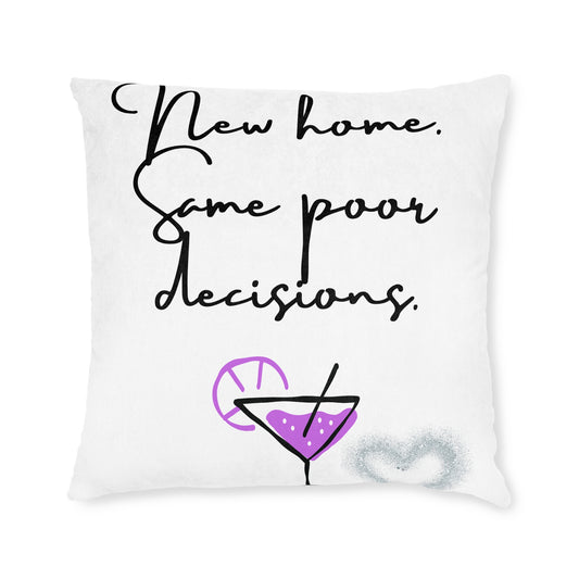 New Home, Same Poor Decisions Square Cushion | Cosy Home Decor, Fun Gift, Housewarming Present, Quirky Accent Cushion