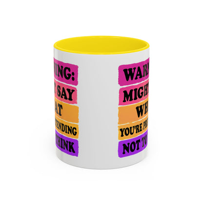 Warning: Might Say What You’re Pretending Not to Think Playful Accent Coffee Mug - Funny Gift for Friends, Humour Mug for Home, Unique Coffee Cup for Office, Quirky Tea Mug, Birthday Gift Idea