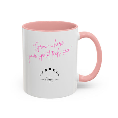 Grow Where Your Spirit Feels Seen Inspirational Accent Coffee Mug - Motivational Cup for Coffee Lovers, Perfect Gift for Friends, Encouragement Mug, Self-Care Drinkware