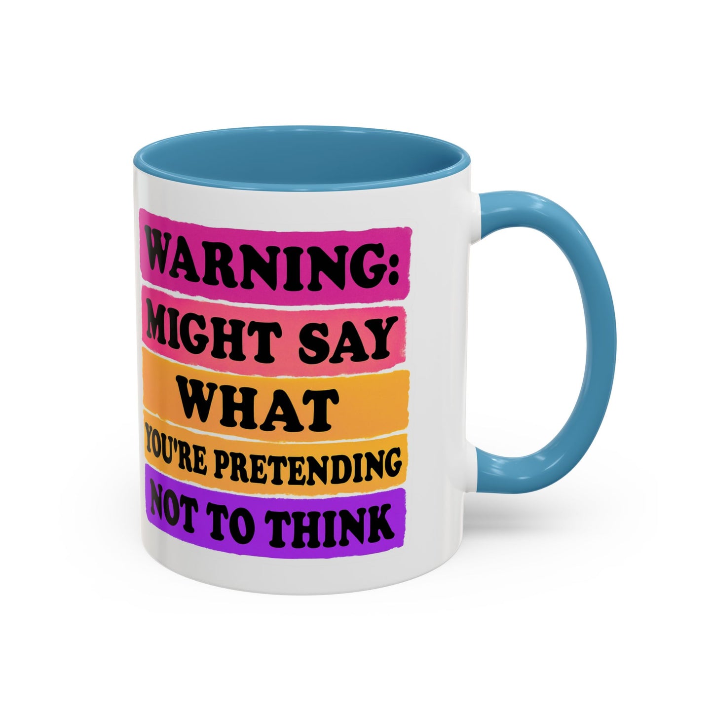 Warning: Might Say What You’re Pretending Not to Think Playful Accent Coffee Mug - Funny Gift for Friends, Humour Mug for Home, Unique Coffee Cup for Office, Quirky Tea Mug, Birthday Gift Idea