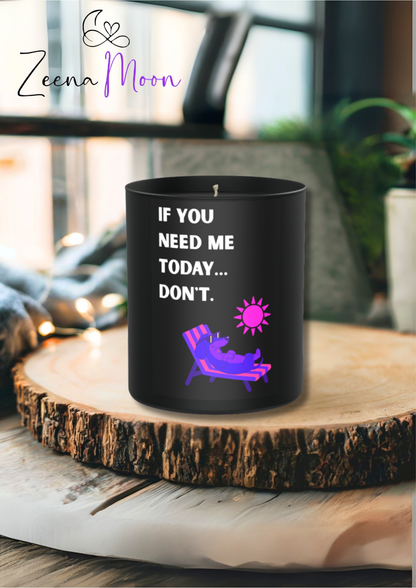 If you need me today, don’t  200g Black Candle ‘Dark Noir’