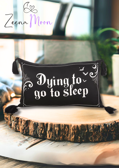 Dying to Go to Sleep Satin Cushion