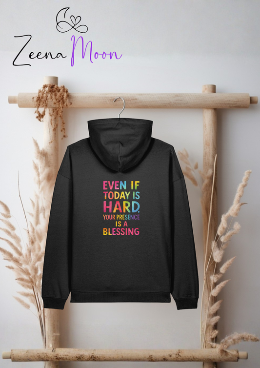 Even If Today Is Hard Hoodie – Premium Organic Comfort Hoodie