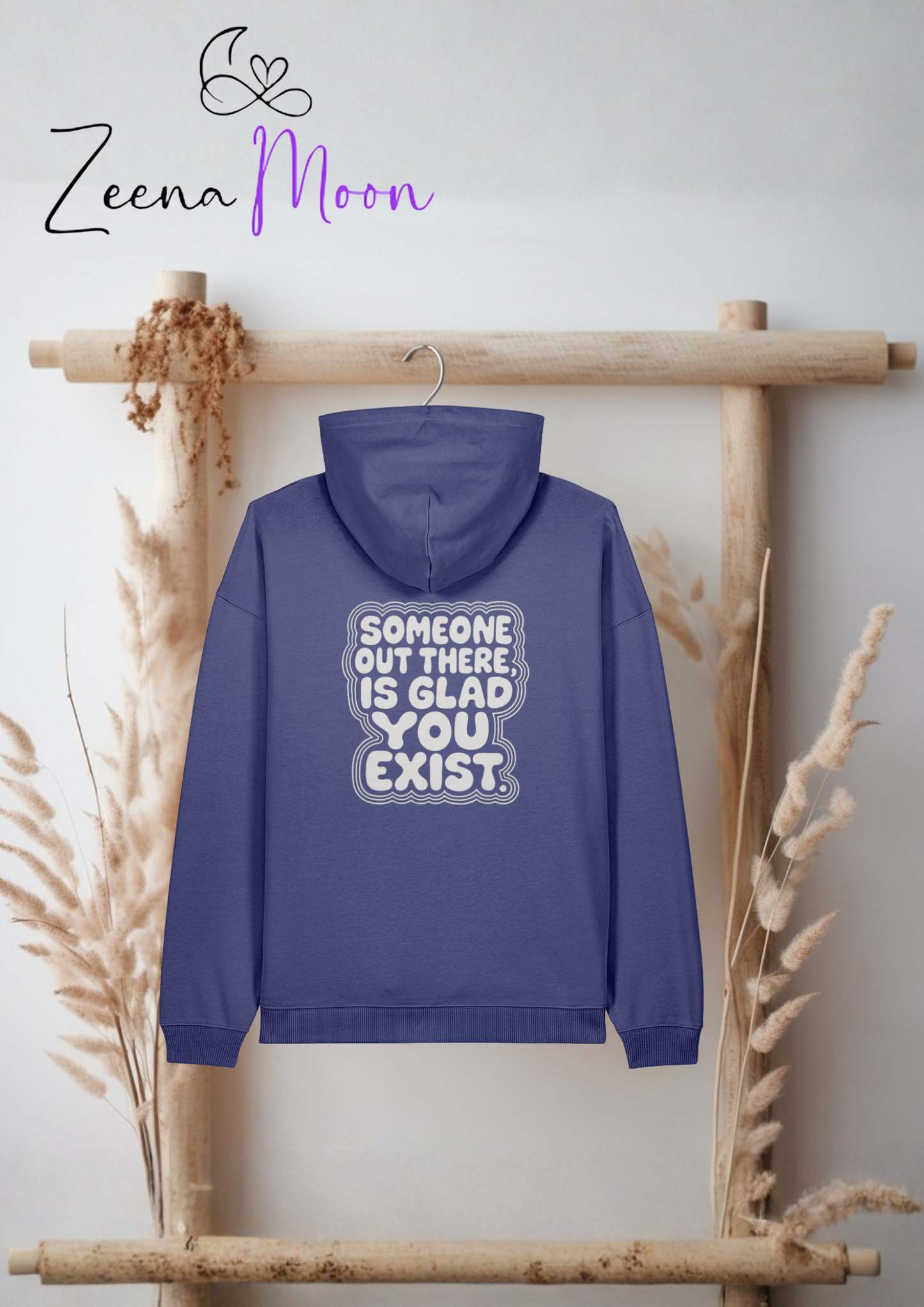 Someone Out There Is Glad You Exist Hoodie Organic Premium Hoodie