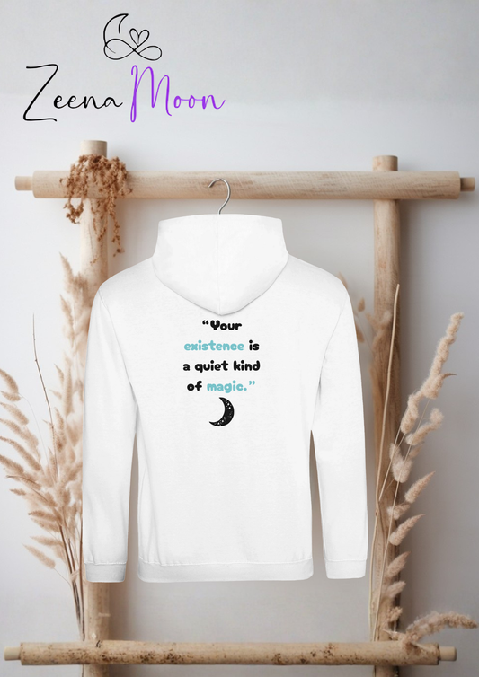 Your existence is a quiet kind of magic. Back Design Premium Unisex Pullover Hoodie