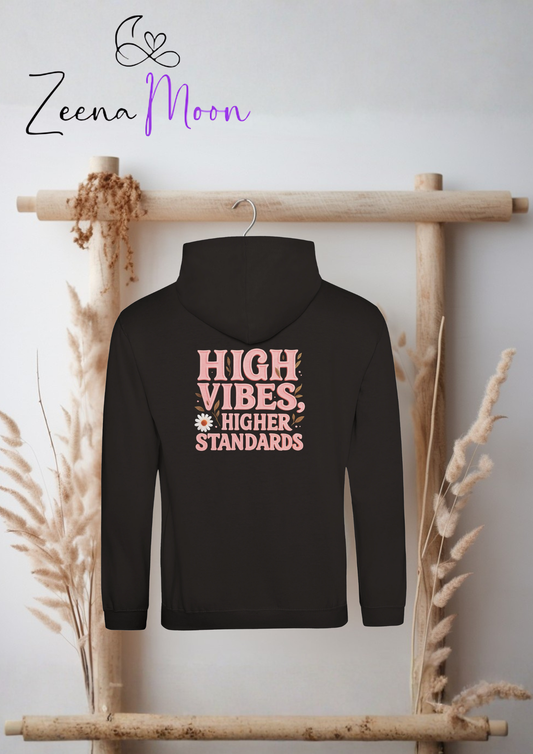 High Vibes, Higher Standards Hoodie – Premium Unisex Pullover
