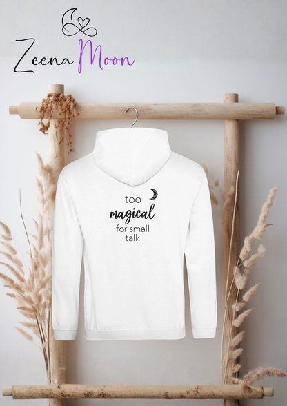 Too Magical for Small Talk Hoodie – Premium Unisex Pullover
