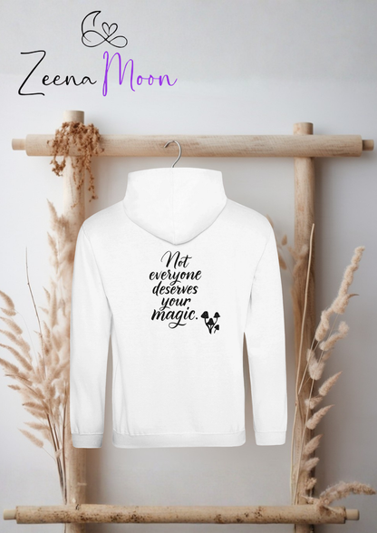 Not everyone deserves your magic. Premium Unisex Pullover Hoodie |   Arctic White