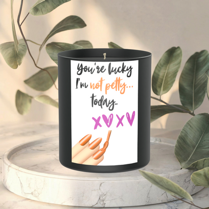 You're Not Lucky, I Am Not Petty Today 200g Black Candle ‘Dark Noir’