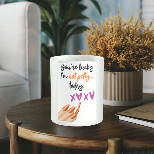 You're Not Lucky, I Am Not Petty Today 200g White candle ‘Sandy Bay'