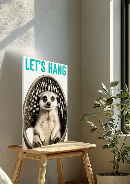 Let's Hang Meerkat Canvas