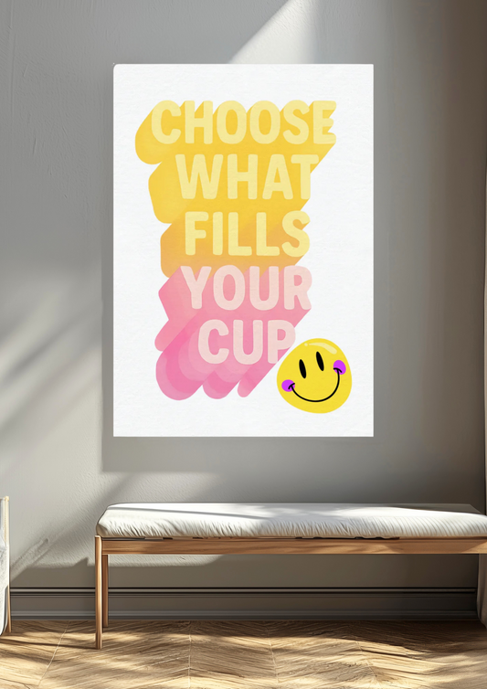 Choose What Fills Your Cup Canvas