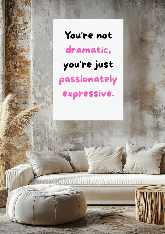 You're Not Dramatic Canvas