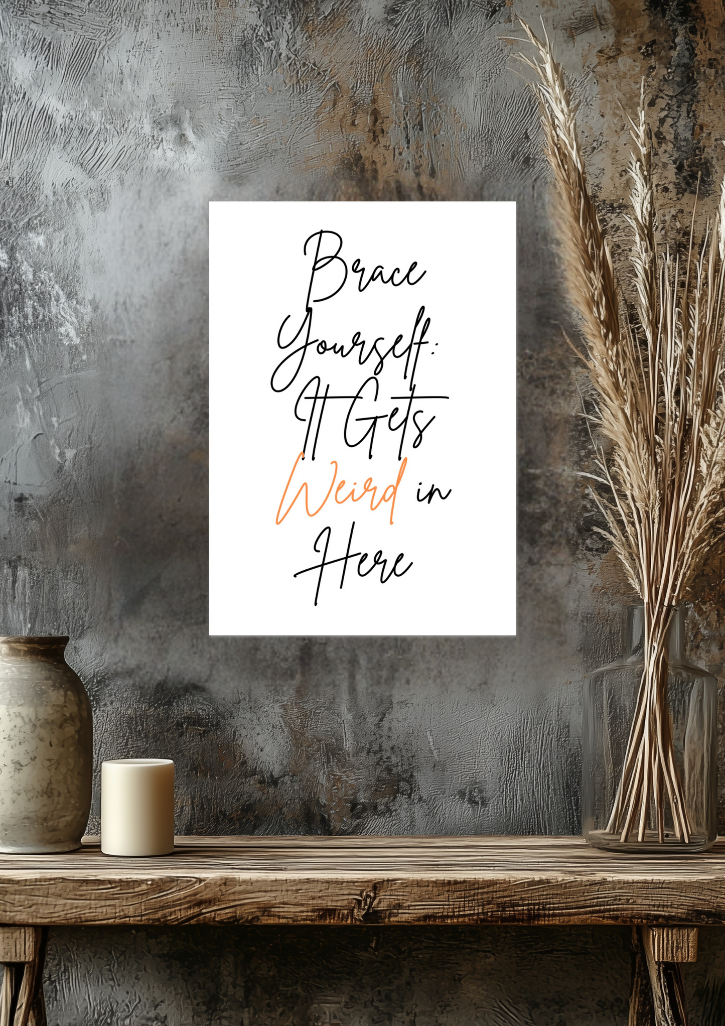 Brace Yourself It Gets Weird In Here Fine Art Poster