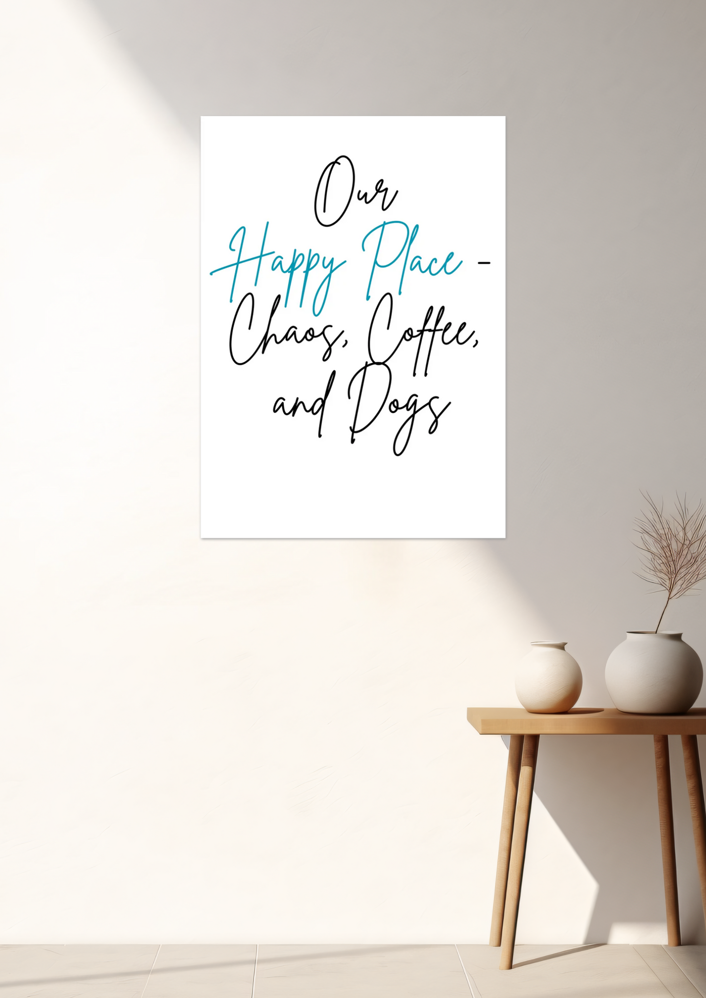 Our Happy Place Chaos Coffee And Dogs Fine Art Poster