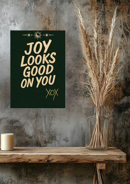 Joy Looks Good on You Fine Art Poster