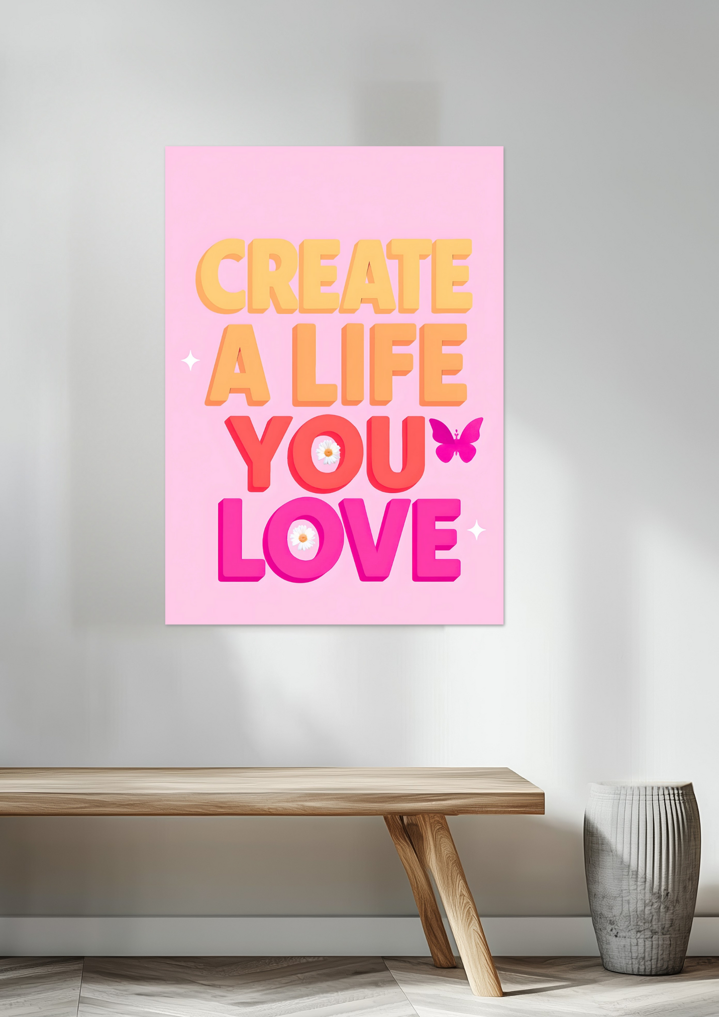 Create a Life You Love Fine Art Poster