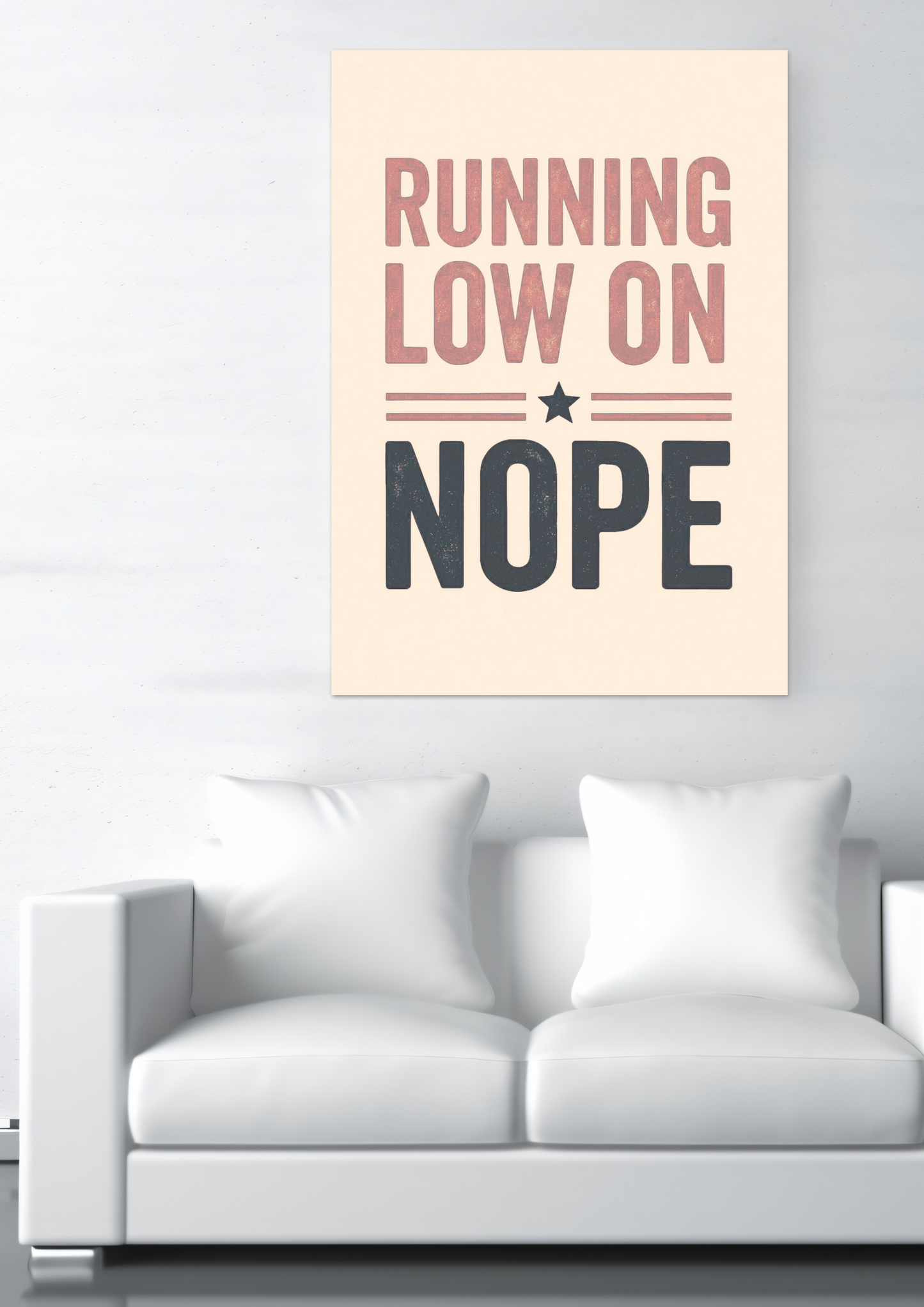Running Low on Nope Fine Art Poster