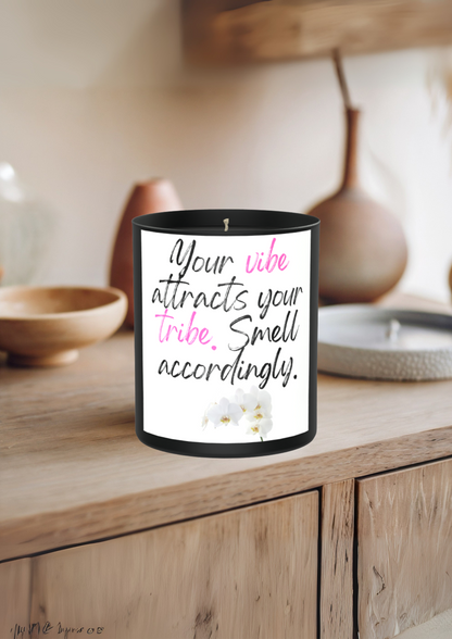 Your Vibe Attracts Your Tribe. Smell Accordingly 200g Black Candle ‘Dark Noir’