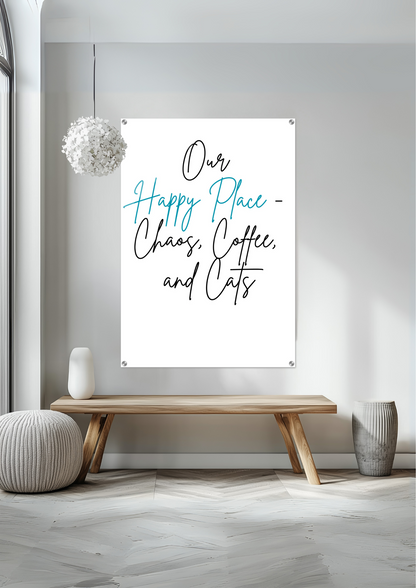 Our Happy Place Chaos Coffee And Cats Acrylic Print