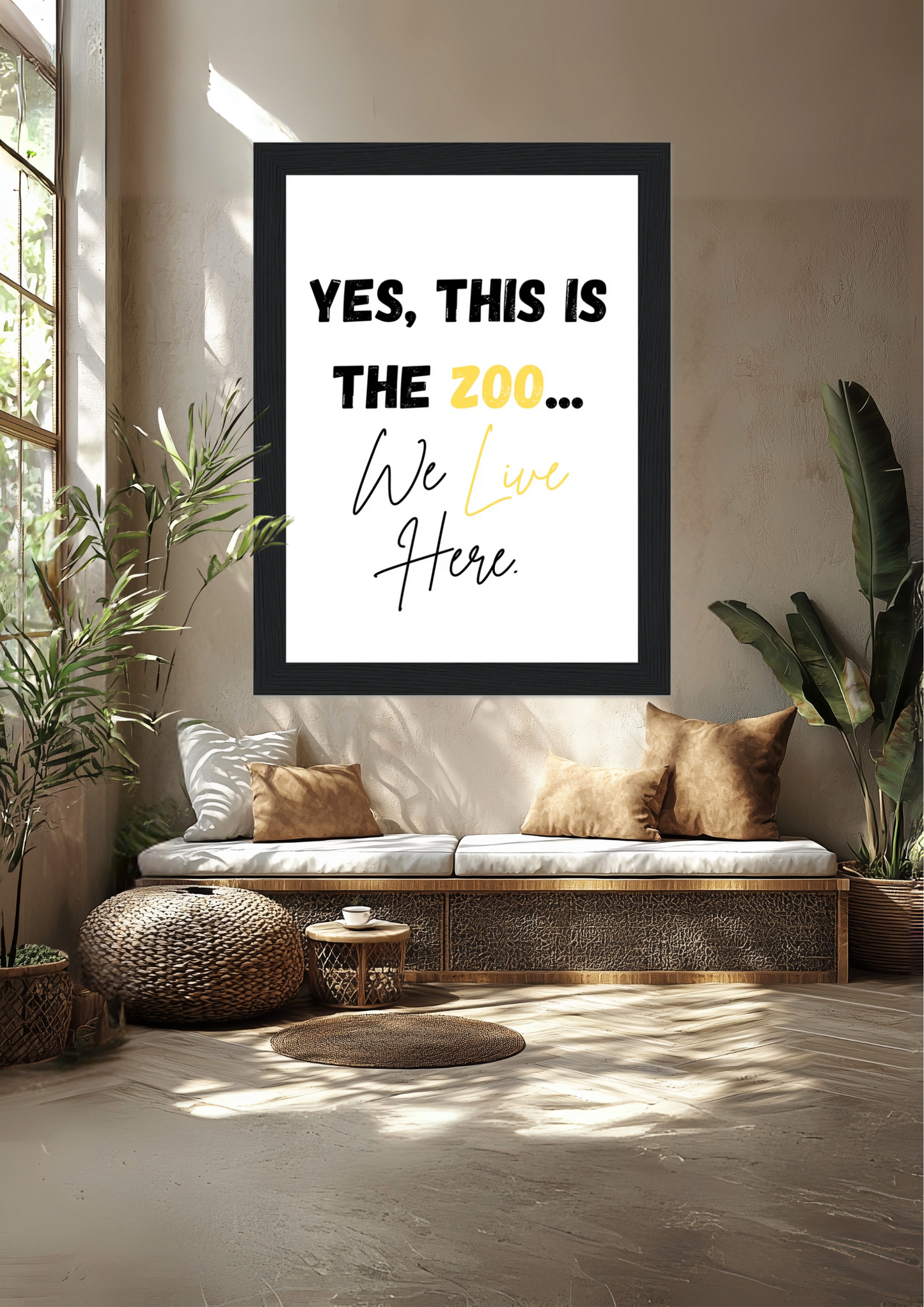 Yess, This Is The Zoo  - Premium Semi-Glossy Paper Wooden Framed Poster