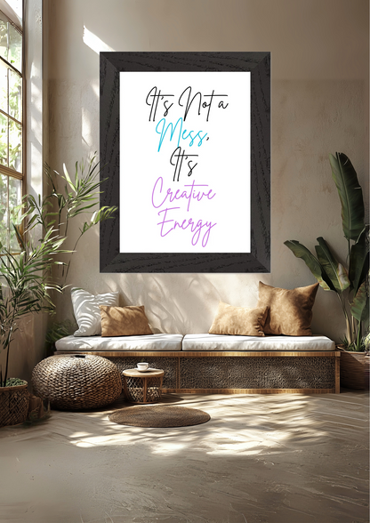 It's Not A Mess It's Creative Energy Premium Wooden Framed Poster With Premium Semi-Glossy Paper