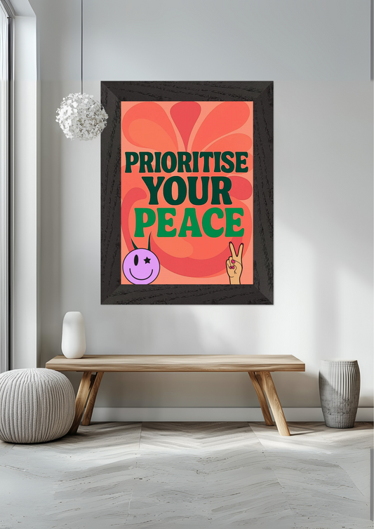 Prioritise Your Peace Premium Wooden Framed Poster With Museum-Quality Matte Paper