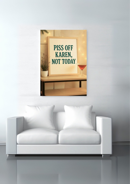 P*ss Off Karen Not Today Canvas