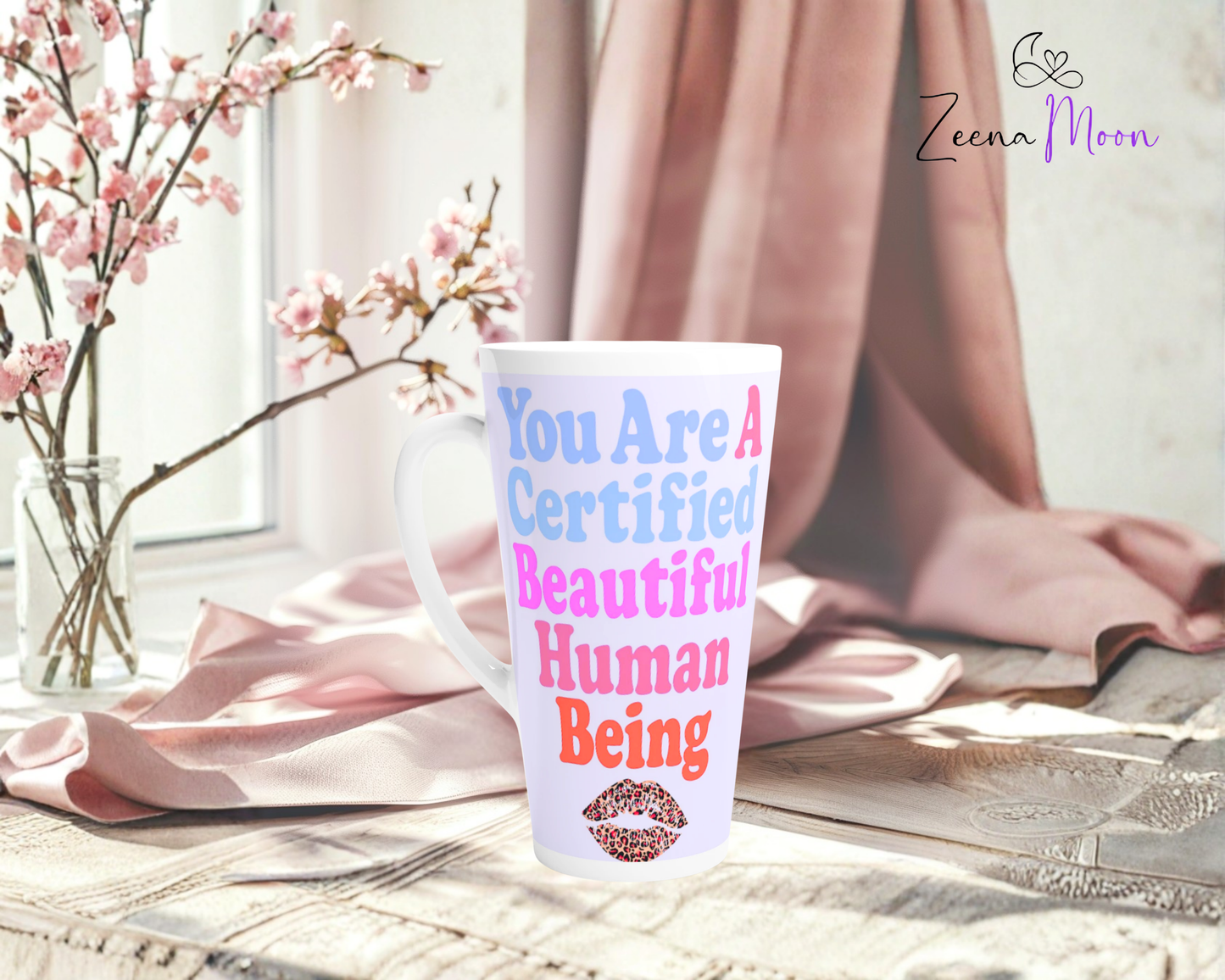 You are a certified beautiful human being White Latte 17oz Ceramic Mug